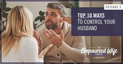 Top 10 Ways to Control Your Husband 